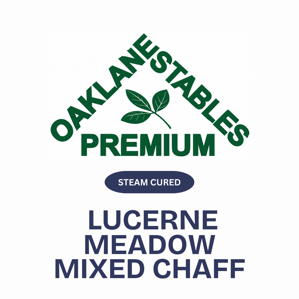 A clean white graphic with the text 'OAKLANESTABLES PREMIUM' in dark green, a small green leaf logo, a dark blue oval reading 'STEAM CURED,' and large dark blue text reading 'LUCERNE MEADOW MIXED CHAFF.'.